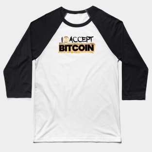 I Accept Bitcoin Baseball T-Shirt